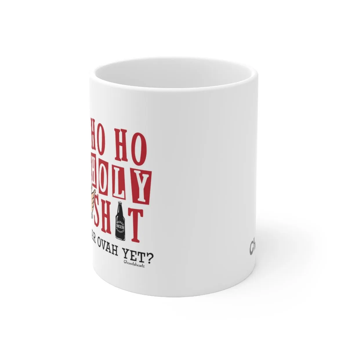 Ho Ho Holy Sh*t male 11oz Coffee Mug