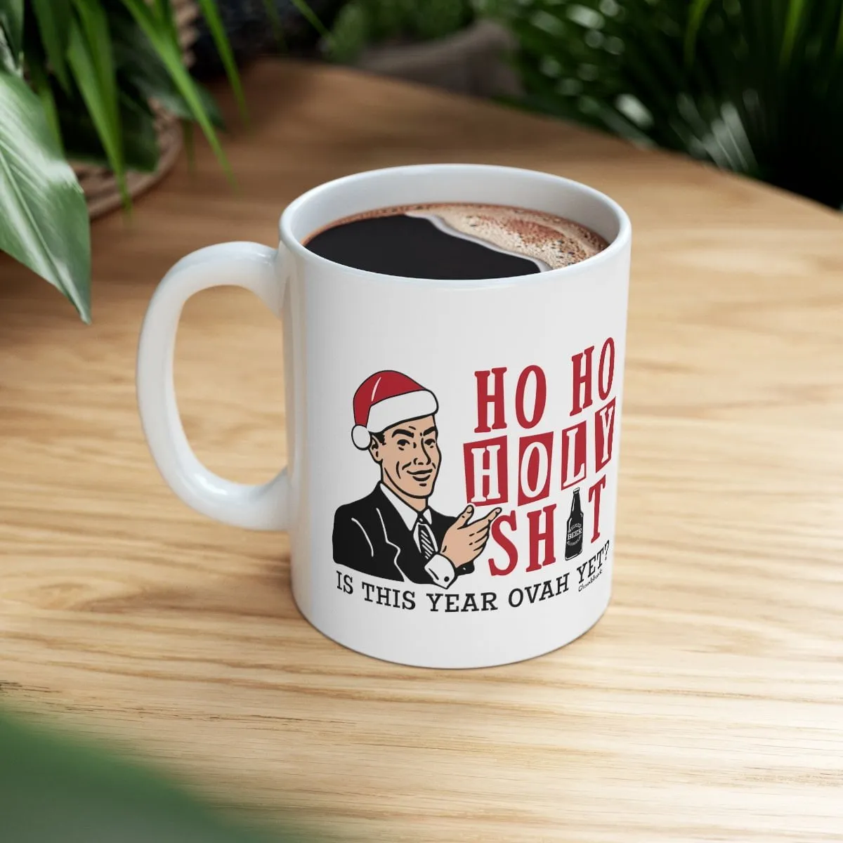 Ho Ho Holy Sh*t male 11oz Coffee Mug
