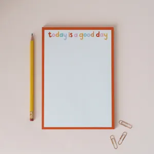 Today is a Good Day Notepad